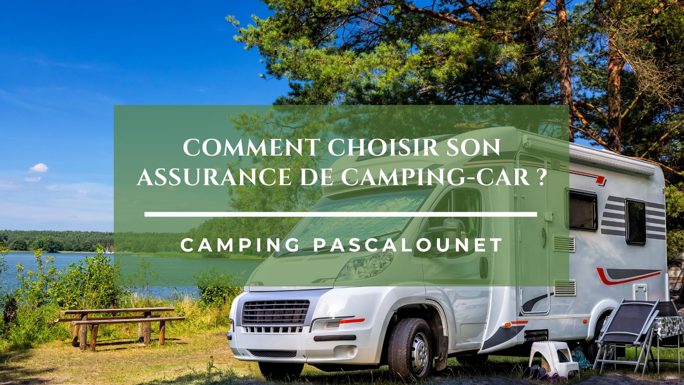 Comment choisir son assurance de campingcar ?Camping
