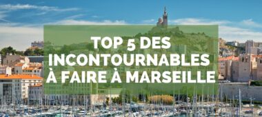 Les incontournables à faire à Marseille